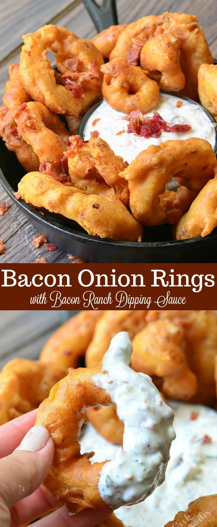 Two photos: Top photo is of Bacon Onion Rings that are served in a black skillet around a dish of Bacon Ranch Dipping Sauce. Bacon is used to garnish the top of the dip. Bottom photo is of a hand holding an onion ring that has been half dipped into the bacon ranch dipping sauce.