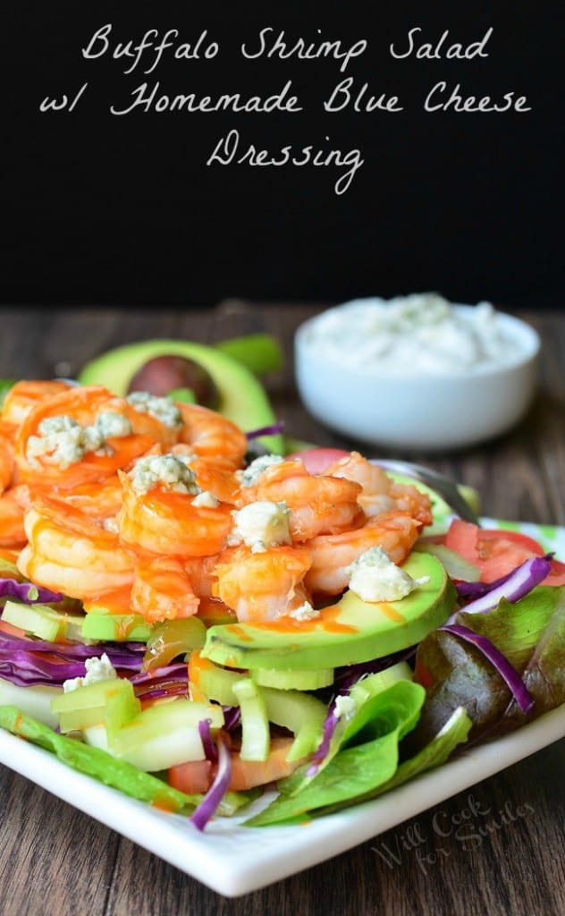 Buffalo Shrimp Salad with Homemade Blue Cheese Dressing Will Cook For