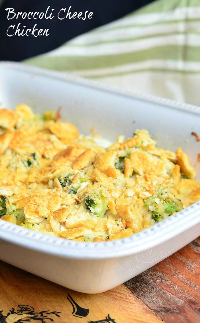 Broccoli Cheese Chicken in a casserole dish 