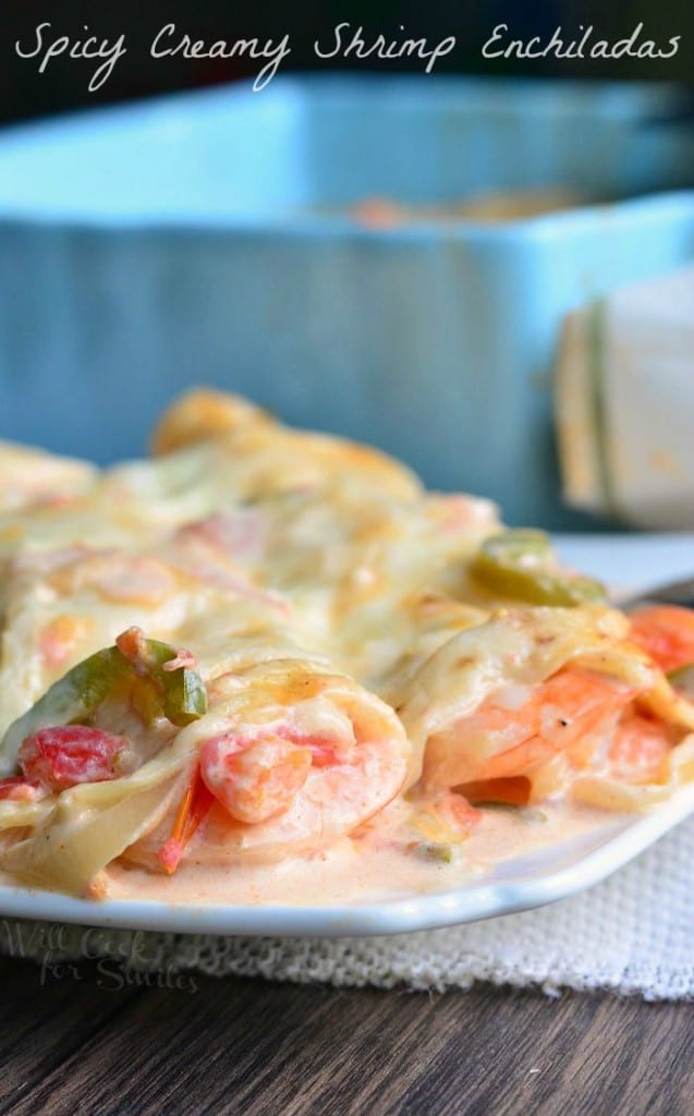 Spicy Creamy Shrimp Enchiladas Will Cook For Smiles