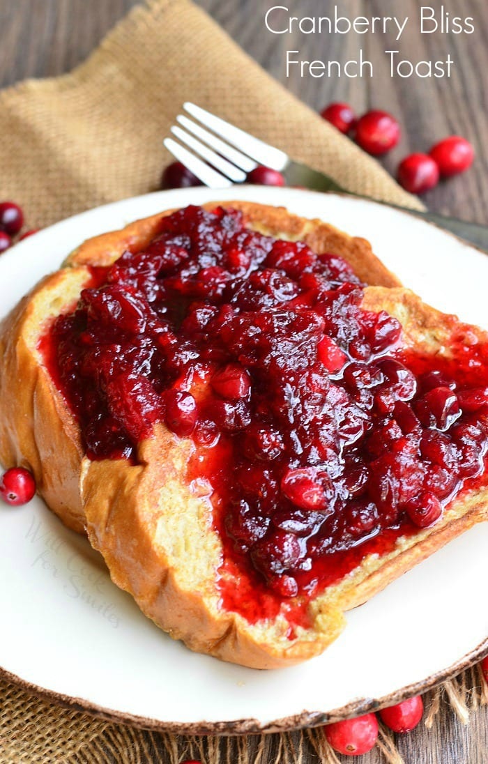 Cranberry Bliss French Toast | from willcookforsmiles.com #breakfast #brunch #fallrecipes