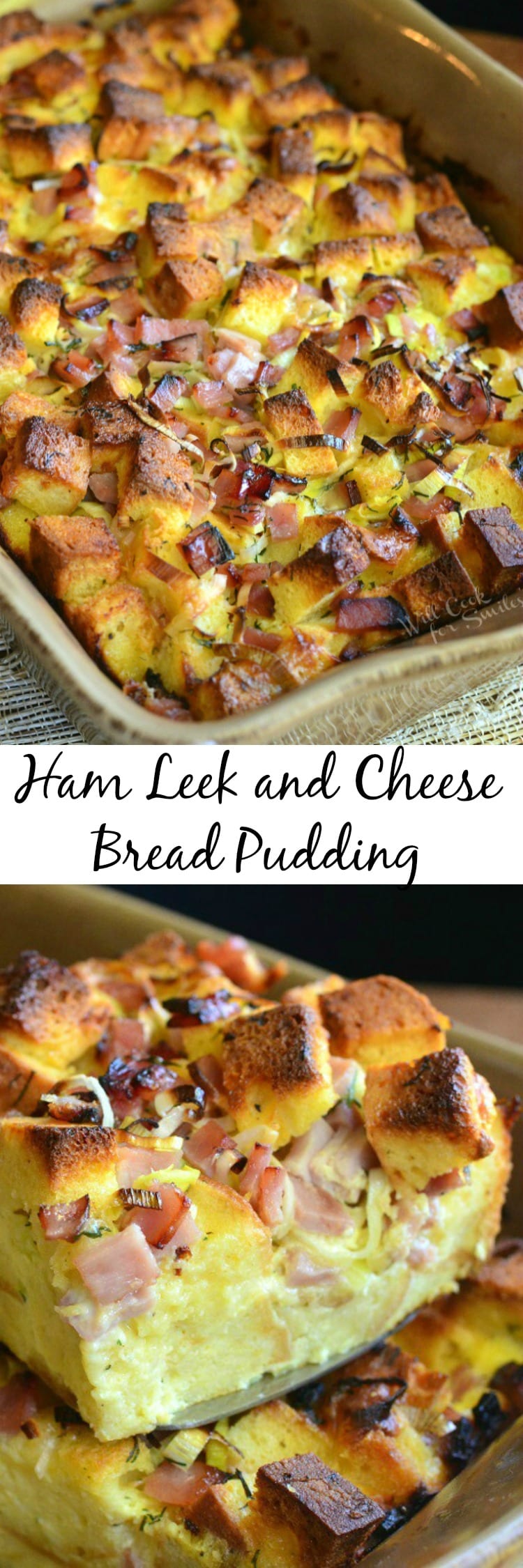 top photo Ham Leek and Cheese Bread Pudding in a baking pan with a spatula bottom photo Ham Leek and Cheese Bread Pudding being lifted out of a baking pan with a spatula 