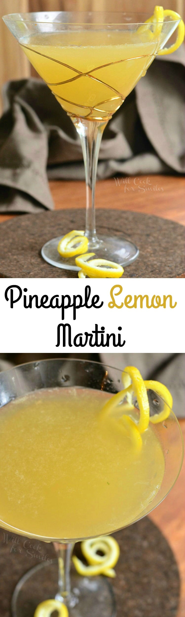 collage top photo Pineapple Lemon Martini in a martini glass with a lemon peel twist as garnish sitting on a table bottom photo top view image of Pineapple Lemon Martini in a martini glass with a lemon peel twist 