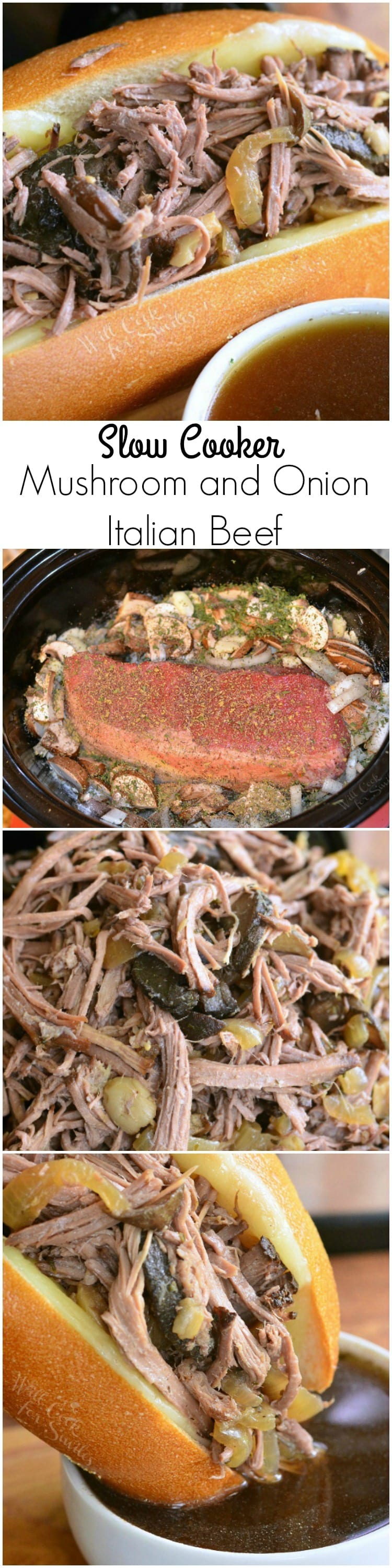 photo collage 1st photo Mushroom and Onion Italian Beef sub and au jus sauce in a white bowl, 2nd photo full beef in slow cooker, 3rd photo cooked beef in a bowl, 4th phot is sandwich being dipped in sauce that is in small white bowl 