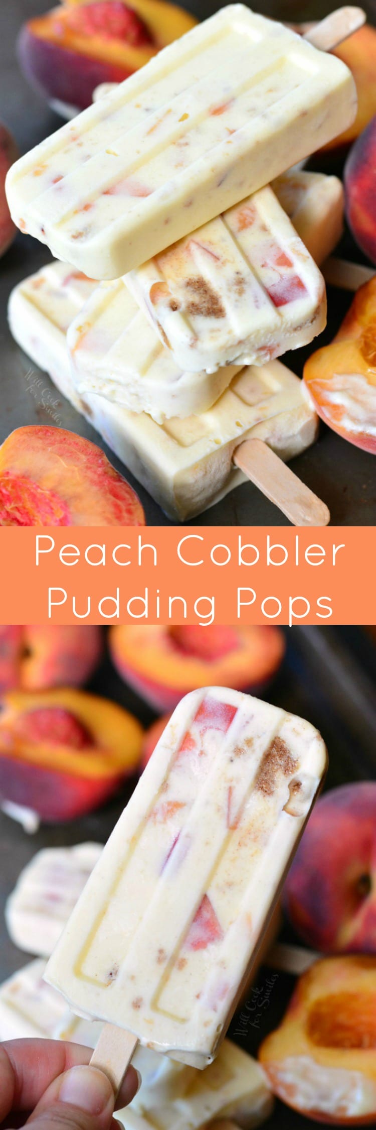 collage top photo 4 Peach Cobbler Pudding Pops stacked up on a table with peaches around them bottom holding pop 