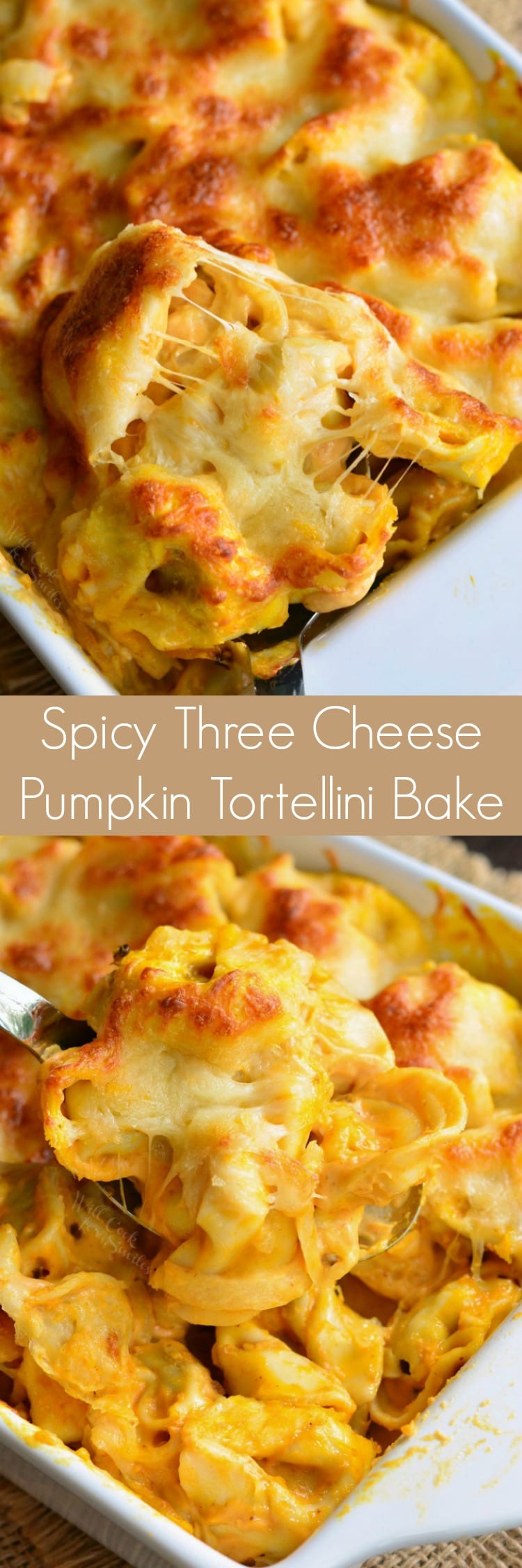 collage of Spicy Three Cheese Pumpkin Tortellini Bake in a white casserole dish 