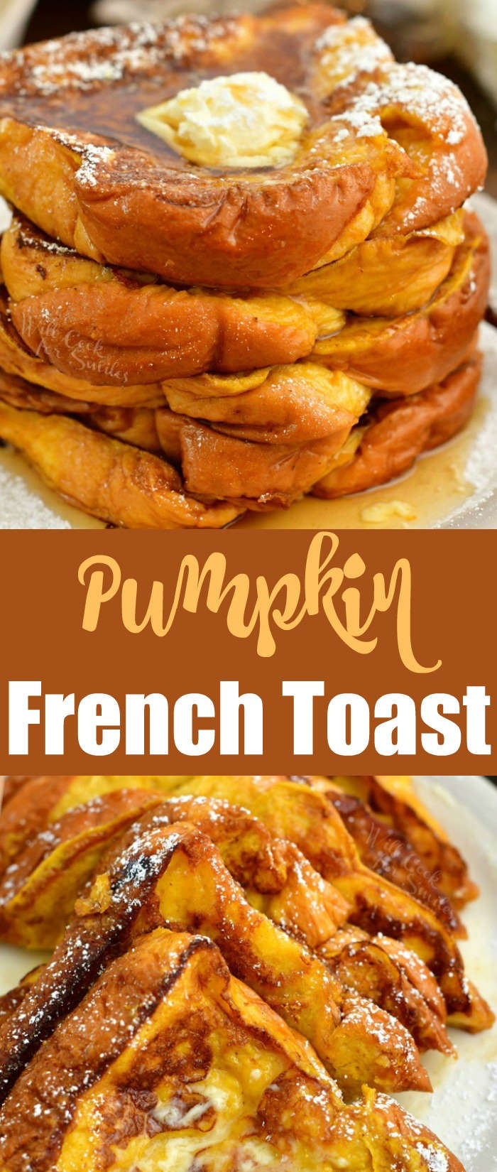 collage of two images of closeup pumpkin French toast and sliced French toast on the bottom