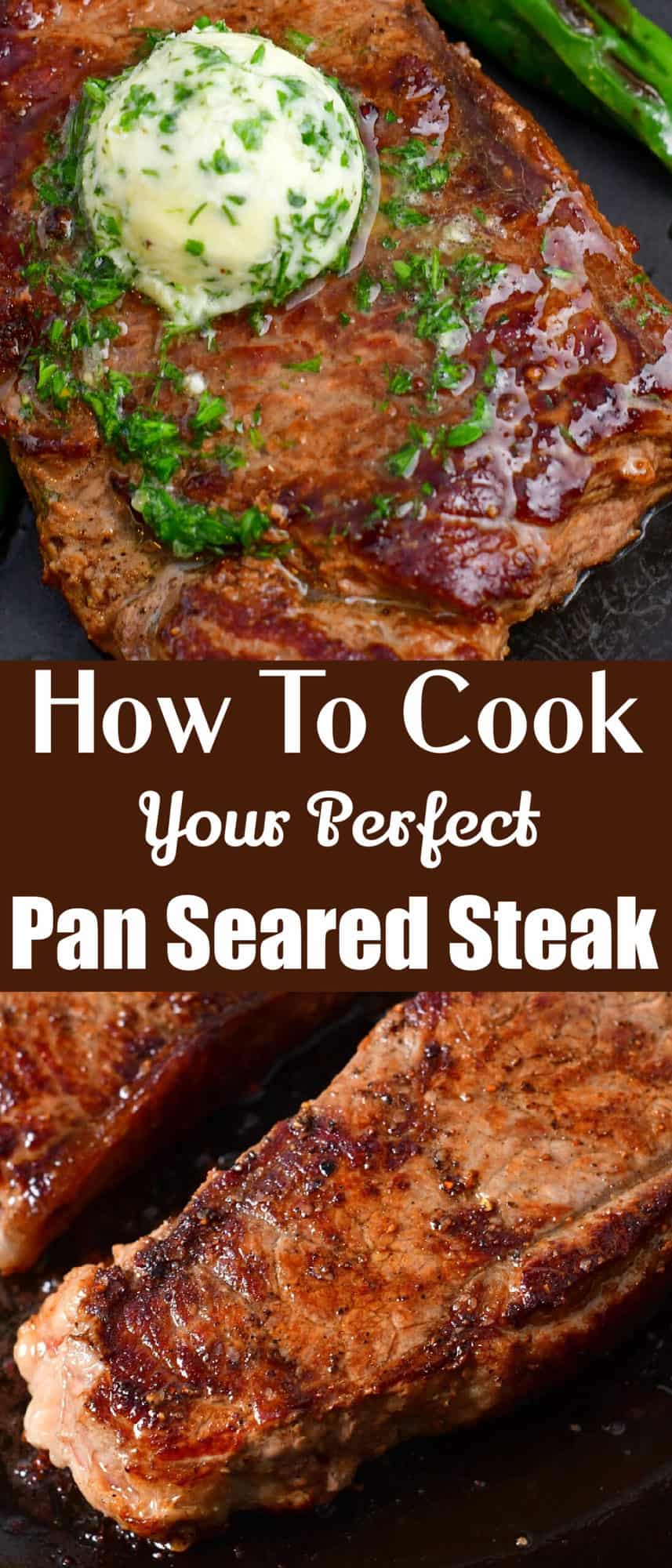 titled photo collage (and shown): How To Cook Your Perfect Pan Seared Steak